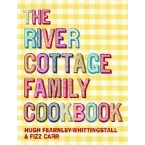 River Cottage Family Cookbook