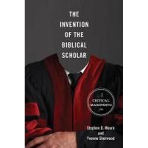 The Invention Of The Biblical Scholar