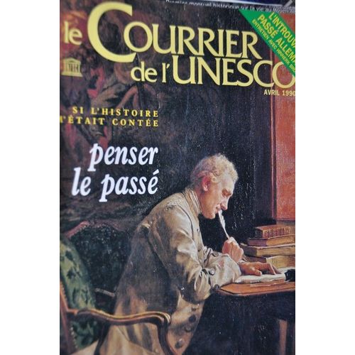 Courrier De L'unesco  N° 9004 : Penser Le Passé , Si L'histoire M'était Comptée