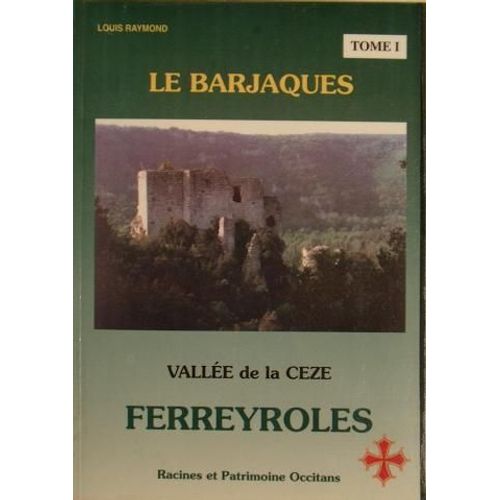 Le Barjaques - Tome 1 : Ferreyroles - Vallée De La Cèze