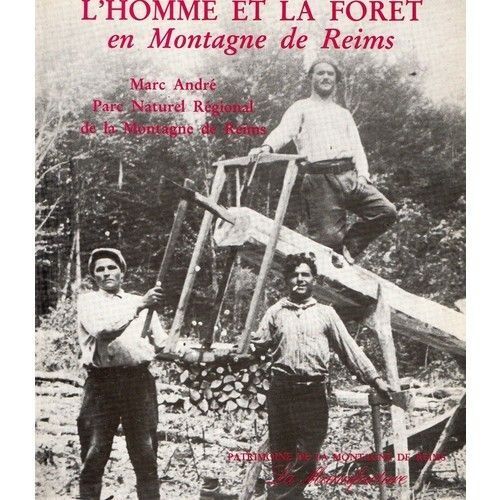 L'homme Et La Forêt En Montagne De Reims