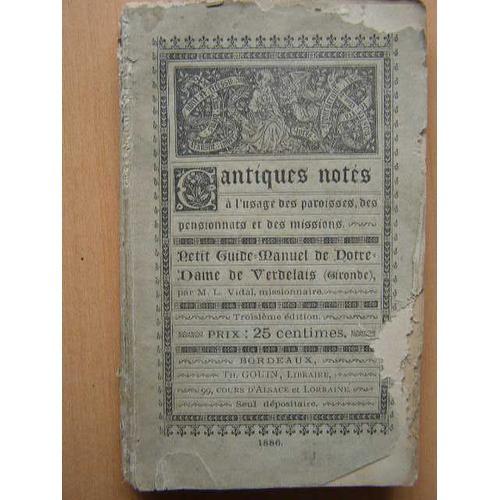 Cantiques Notés À L'usage Des Paroisses, Des Pensionnats Et Des Missions/Petit Guide Manuel De Notre Dame De Verdelais (Gironde)