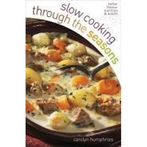 Slow Cooking Through The Seasons