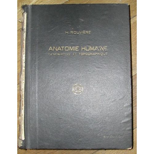 Anatomie Humaine Descriptive Topographiques Et Fonctionnelle Tome Ii Membres Système Nerveux Central Sixième Édition