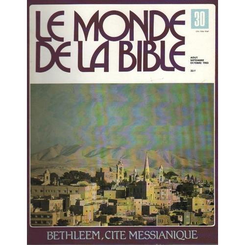 Le Monde De La Bible N° 30 : Bethleem, Cité Messianique