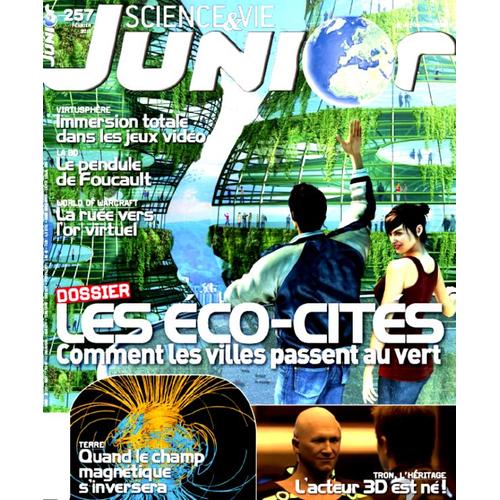 Science & Vie Junior  N° 257 : Les Éco-Cités : Comment Les Villes Passent Au Vert / Champ Magnétique / Acteur 3d : Tron  L Heitage / Jeux Video /  Le Pendule De Foucault