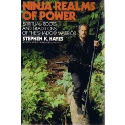 Ninja Realms Of Power : Spiritual Roots And Traditions Of The Shadow Warrior