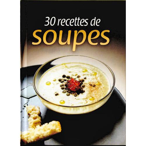 30 Recettes De Soupes