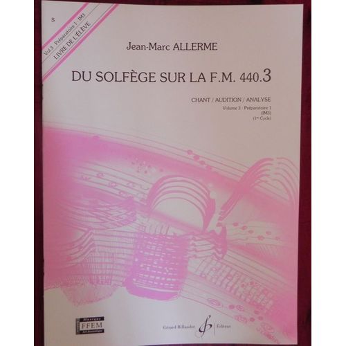 Du Solfège Sur La Fm 440 3  Allerme Chant Audition Analyse Livre Élève Volume 3