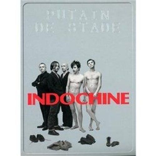 Indochine - Putain De Stade