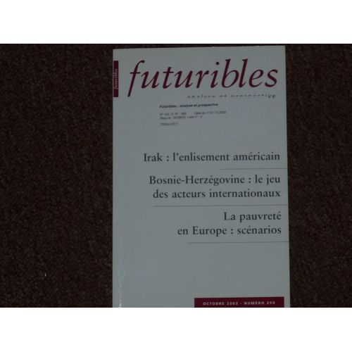 Futuribles  N° 290 : Irak: L Enlisement Américain- Bosnie Herzegovine: Le Jeu Des Cateurs Internationaux- La Pauvreté En Europe: Scénarios