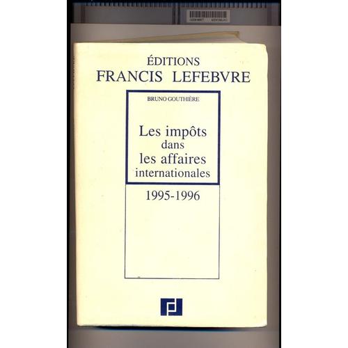 Les Impôts Dans Les Affaires Internationales - Trente Études Pratiques