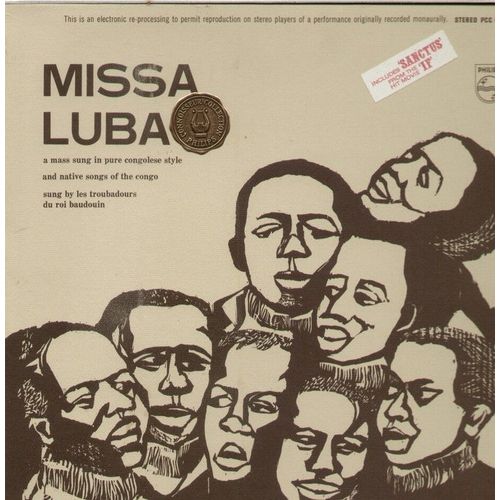Missa Luba (Congo)  Kyrie : Dibwe Diambula Kabanda, Lutuku Y A Bene Kanyoka, Ebu Bwale Kemai, Katumbo, Seya Wa Mama Ndalamba, Banana, Twai Tshinaminai, Gloria, Credo,  ...