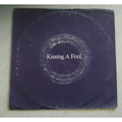 Kissing A Fool / Same