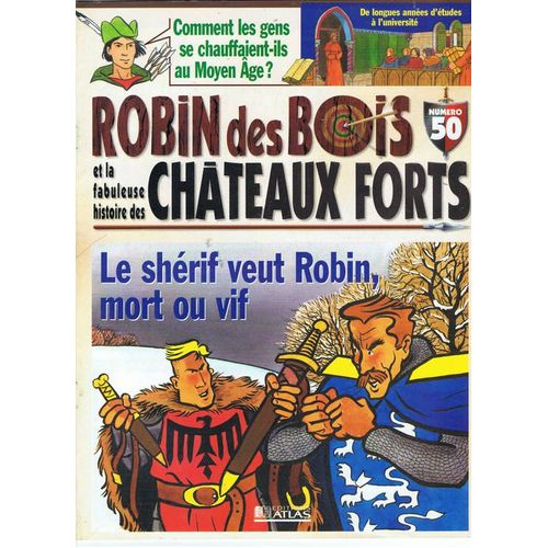 Robin Des Bois Histoire De Châteaux Forts  N° 50 : Le Shérif Veut Robin, Mort Ou Vif
