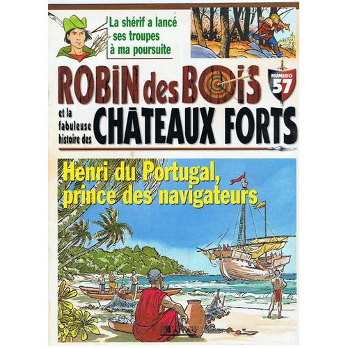 Robin Des Bois Histoire Des Châteaux Forts  N° 57 : Henri Du Portugal, Prince Des Navigateurs