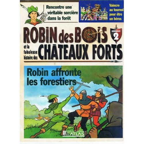 Robin Des Bois Et La Fabuleuse Histoire Des Chateaux Forts  N° 2 : Robin Affronte Les Forestiers
