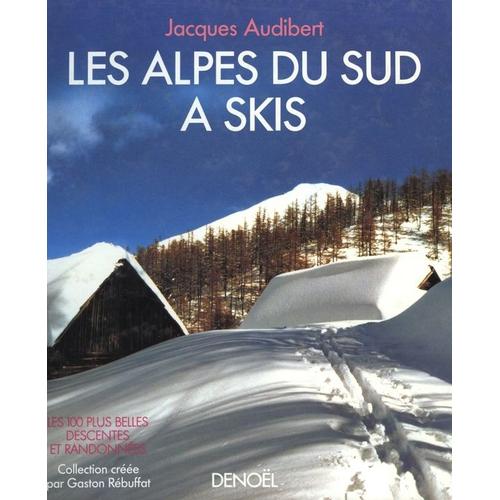 Les Alpes Du Sud A Skis