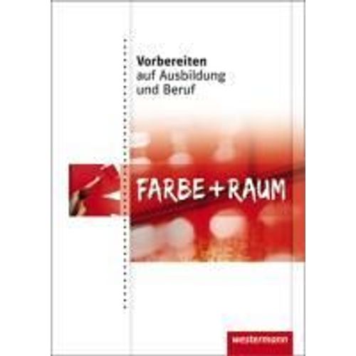 Vorbereiten Auf Ausbildung Und Beruf. Schülerbuch. Farbe Und Raum
