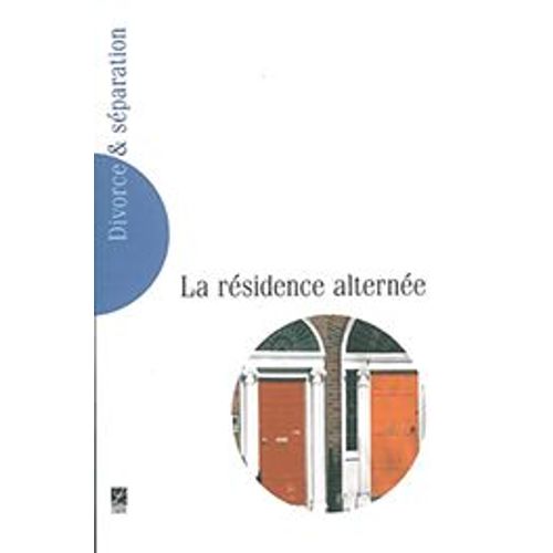 Divorce Et Separation N1 La Residence Alternee