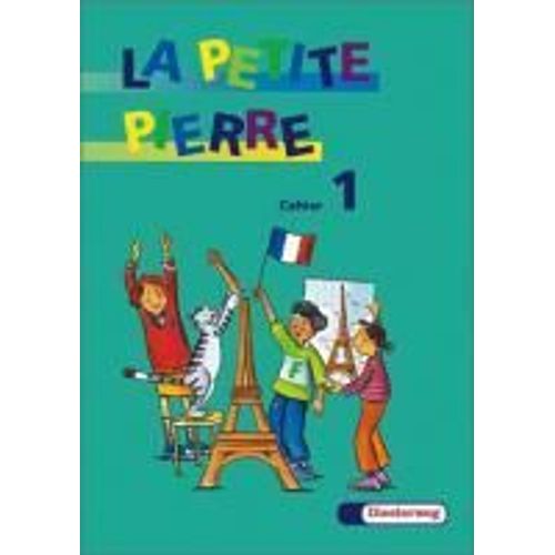La Petite Pierre 1. Cahier D'activites. Arbeitsheft