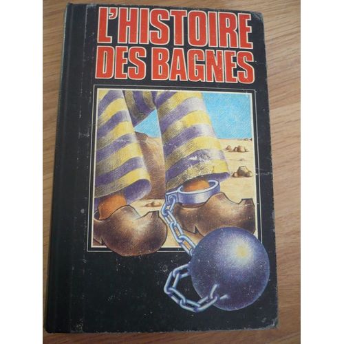 Histoire Des Bagnes - Tome 2