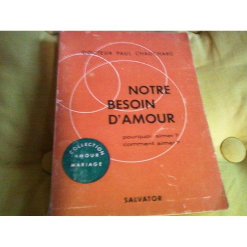 Notre Besoin D'amour - Pourquoi Aimer,Comment Aimer?