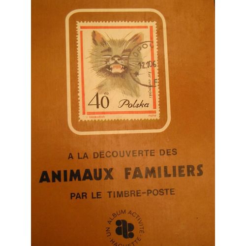 Livre "À La Découverte Des Animaux Familiers Par Le Timbre-Poste"