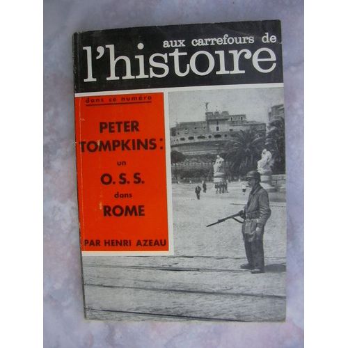 Aux Carrefours De L'histoire N° 68 : Peter Tompkins Un Oss Dans Rome