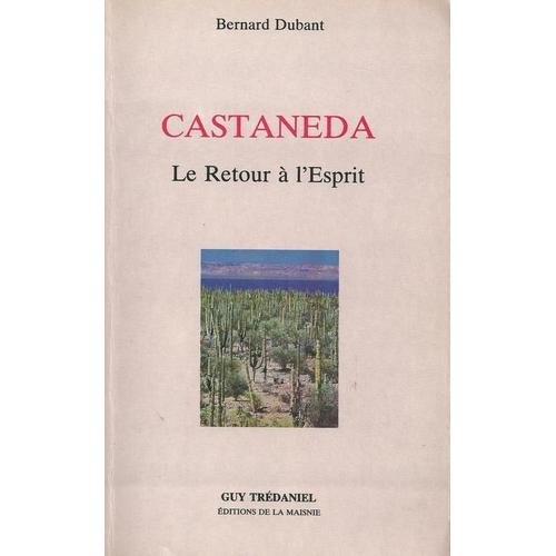 Castaneda - Le Retour À L'esprit