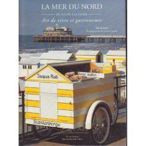 La Mer Du Nord, Du Zoute À La Panne - Volume 3, Art De Vivre Et Gastronomie