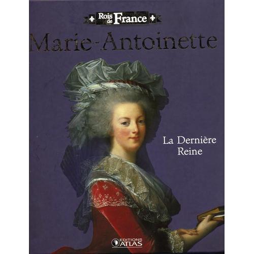 Marie-Antoinette La Derniere Reine