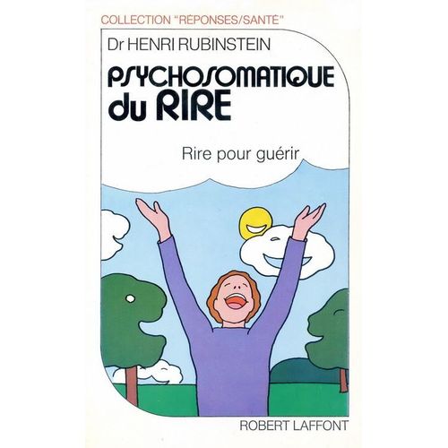Psychosomatique Du Rire - Rire Pour Guérir