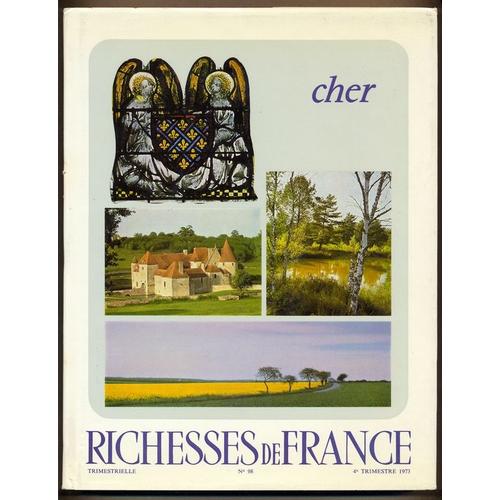 Richesses De France ( Revue Art Tourisme Économie) N° 98 : Le Cher