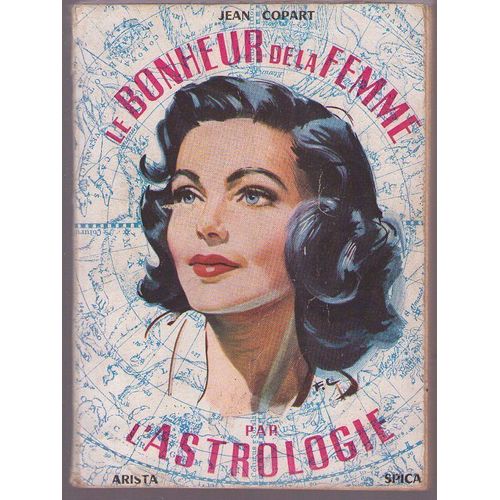 Le Bonheur De La Femme De Jean Copart  N° 1 : Le Bonheur De La Femme Par L Astrologie