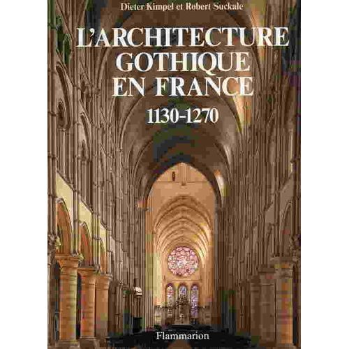 L'architecture Gothique En France - 1130-1270