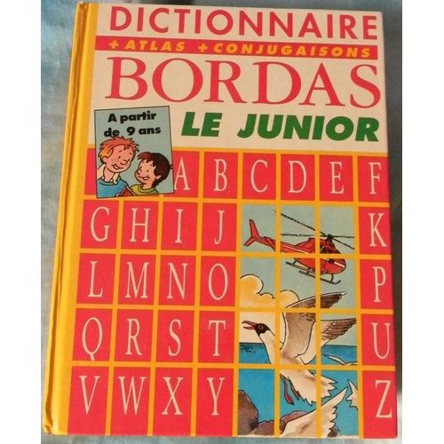 Dictionnaire Bordas, Le Junior - À Partir De 9 Ans, + Atlas + Conjugaisons