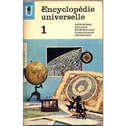 Encyclopedie Universelle : Tome 1 Astronomie, Geologie,Meteorologie, Climatologie, Geographie