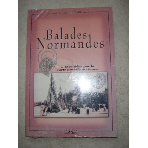 Balades Normandes - Racontées Par La Carte Postale Ancienne