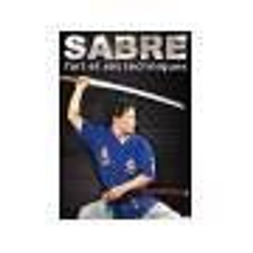 Sabre - L'art Et Ses Techniques