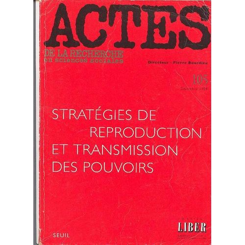 Actes De La Recherche En Sciences Sociales  N° 105 : Stratégies De Reproduction Et Transmission Des Pouvoirs