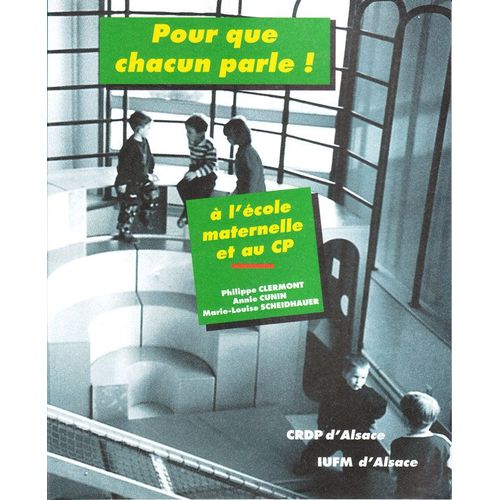 Pour Que Chacun Parle ! - A L'école Maternelle Et Au Cp