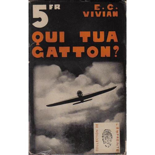 Qui Tua Gatton ? (Who Killed Gatton ?). Traduit De L'anglais Par S. Lechevrel. Policier