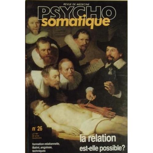 Psycho Somatique  N° 26 : La Relation Est-Elle Possible ?