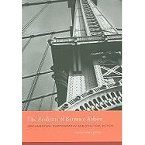 The Realisms Of Berenice Abbott: Documentary Photography And Political Action