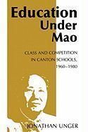Unger, J: Education Under Mao