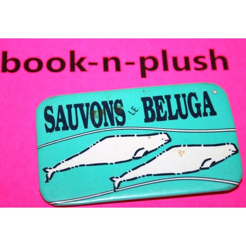 Ancien Badge Canadien Sauvons Le Béluga