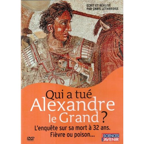 Qui A Tué Alexandre Le Grand ?