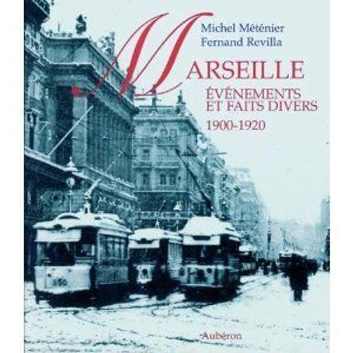 Marseille, 1900-1920 - Evénements Et Faits Divers