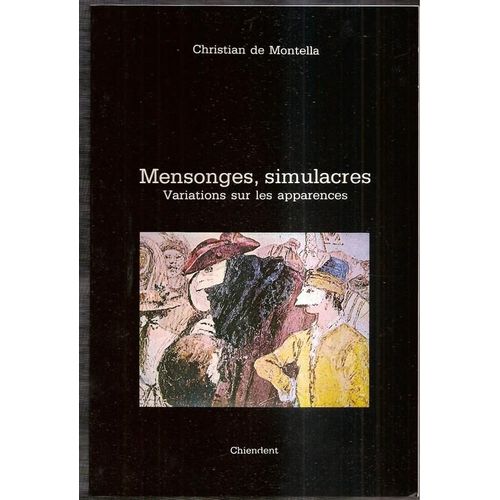 Mensonges, Simulacres: Variations Sur Les Apparences